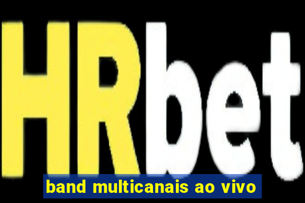 band multicanais ao vivo